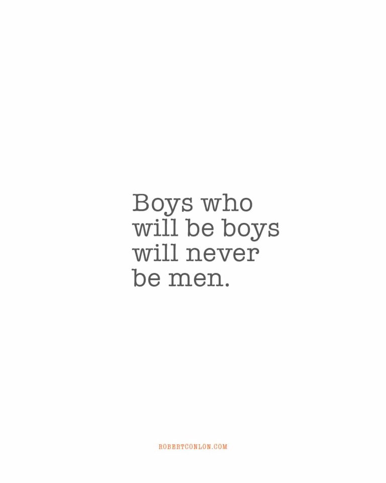 Boys who will be boys will never be men