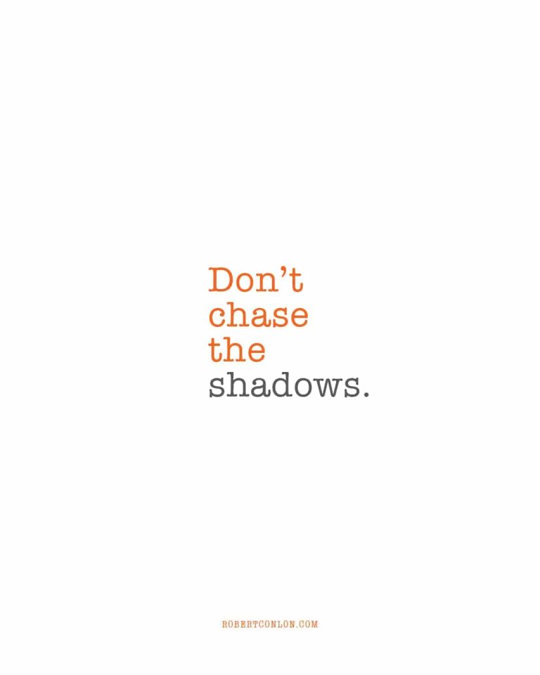 dont chase the shadows