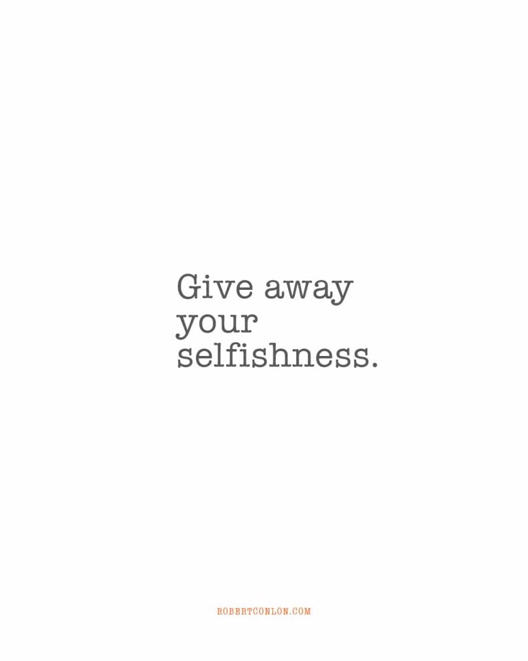give away your selfishness