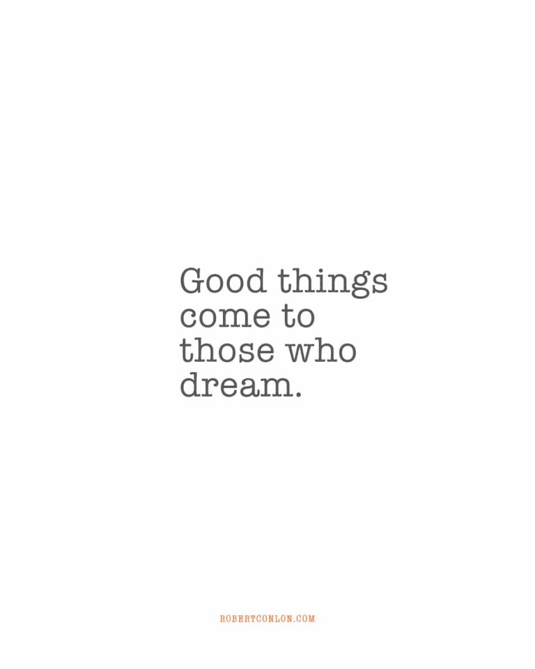 good things come to those who dream