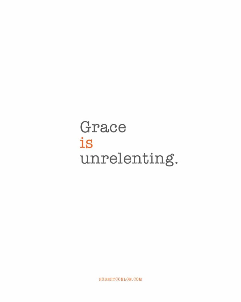 grace is unrelenting